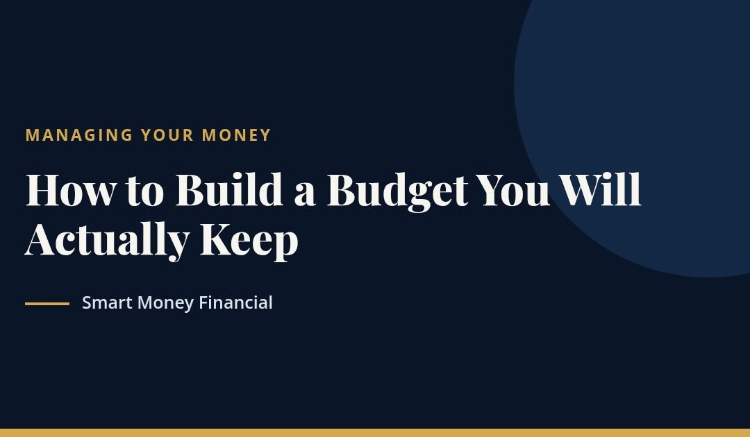 How to Build a Budget You Will Actually Keep