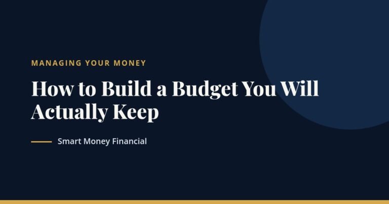 How to Build a Budget You Will Actually Keep
